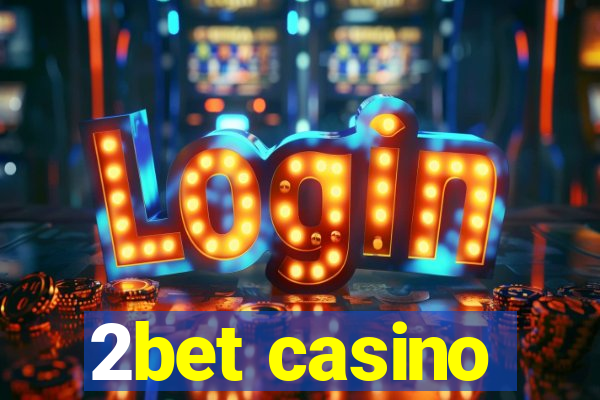 2bet casino